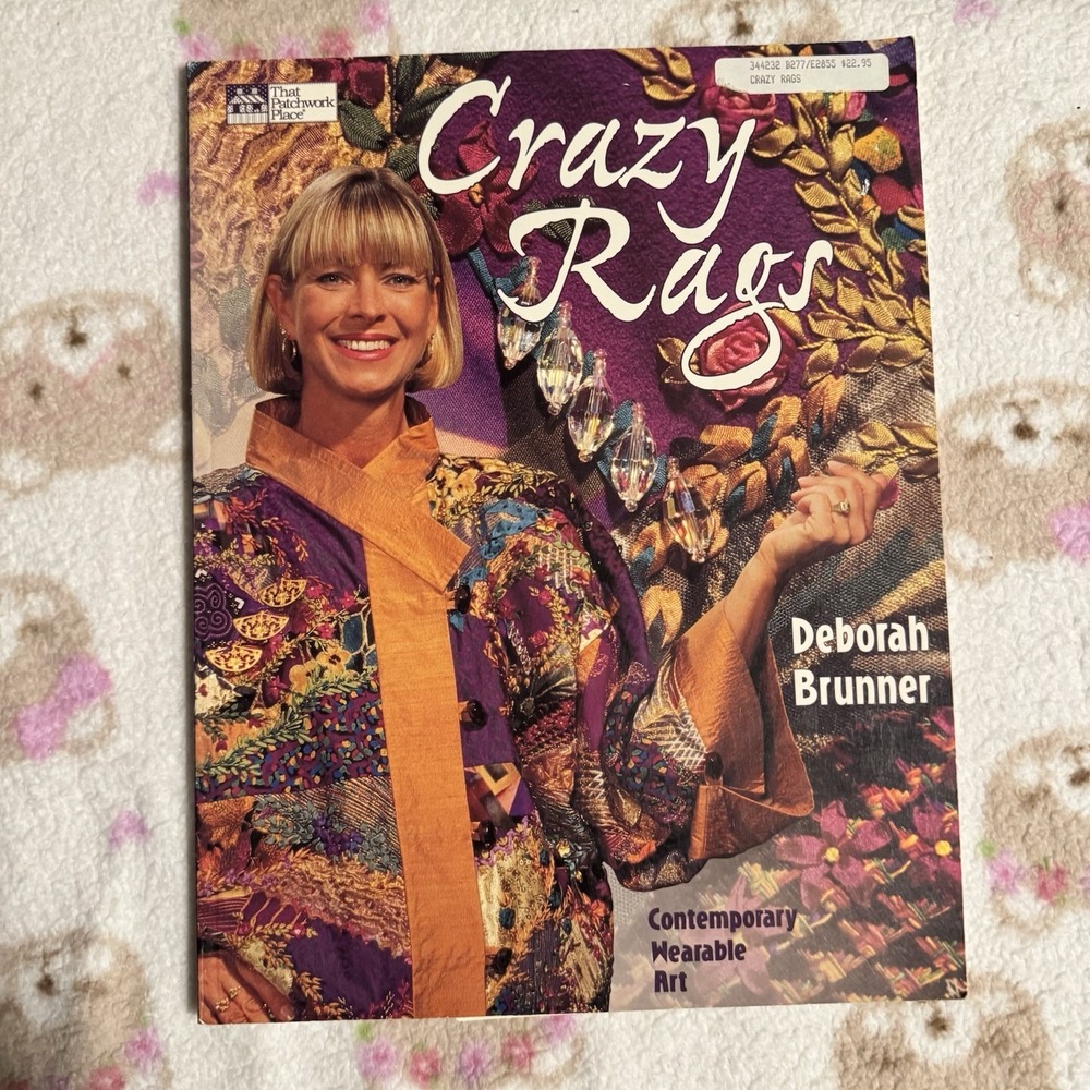 VTG Crazy Rags Contemporary Wearable Art Book Deborah Brunner 1996‎